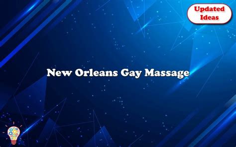 gay massage in new orleans|TOP 10 BEST Male Spa in New Orleans, LA .